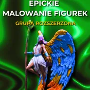 EPICkie Malowanie Figurek - Grupa Rozszerzona 24/10/26