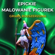 EPICkie Malowanie Figurek - Grupa Rozszerzona
