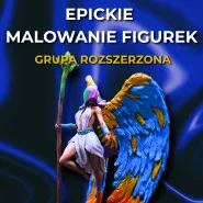 EPICkie Malowanie Figurek - Grupa Rozszerzona 17/04/2027