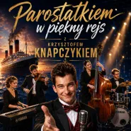 Parostatkiem w piękny rejs z Krzysztofem Knapczykiem