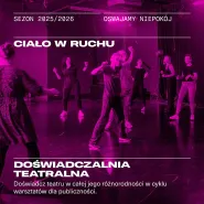 Doświadczalnia teatralna. Ciało w ruchu