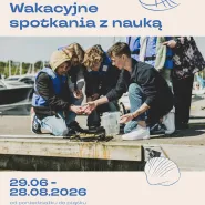 Wakacyjne Spotkania z Nauką