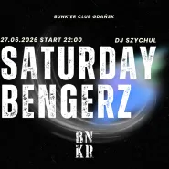 Saturday Bengerz | dj Szychul