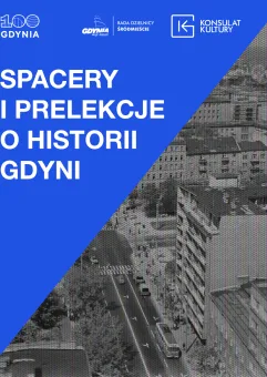Spacery i prelekcje o historii Gdyni z Radą Dzielnicy Śródmieście