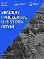 Spacery i prelekcje o historii Gdyni