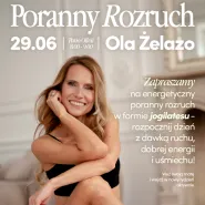 Poranny Rozruch z Olą Żelazo