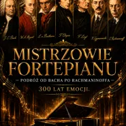 Mistrzowie Fortepianu - Podróż od Bacha po Rachmaninoffa