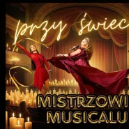 Broadway i West End przy świecach - Mistrzowie Musicalu