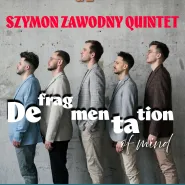 Szymon Zawodny Quintet - Defragmentation of mind