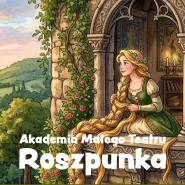 Akademia Małego Teatru - Roszpunka
