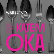 Ćwiczenia z patrzenia. Warsztaty dla dorosłych