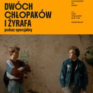 Dwóch chłopaków i Żyrafa/  seans + q&a