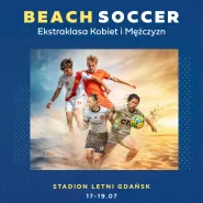 Beach soccer - Ekstraklasa Kobiet i Mężczyzn w Piłce Nożnej Plażowej
