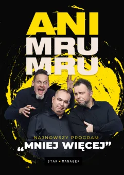 Kabaret Ani Mru Mru - Mniej więcej