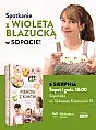 Spotkanie z Wioletą Błazucką