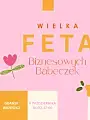 Wielka FETA Biznesowych Babeczek