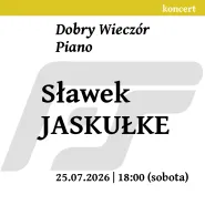 Dobry Wieczór Piano | Sławek Jaskułke 