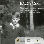 Baczyński - Muzyczna opowieść o poecie, który kochał, tworzył i wybierał w cieniu wojny