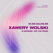 Finisaż | Xawery Wolski W drodze
