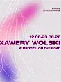Finisaż | Xawery Wolski W drodze