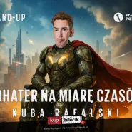 Kuba Rafalski - Bohater na miarę czasów