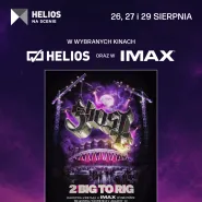 GHOST: 2 Big To Rig w Helios na Scenie