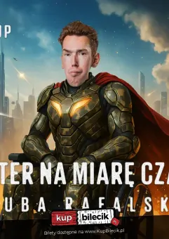 Kuba Rafalski - Bohater na miarę czasów