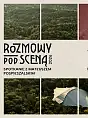 Rozmowy pod Sceną Opery Leśnej