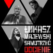 Łukasz Majewski Samotrzeć - Odcienie