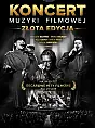 Koncert Muzyki Filmowej - Złota Edycja