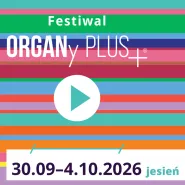 Festiwal ORGANy PLUS+ 2026 jesień