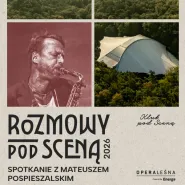 Rozmowy pod Sceną Opery Leśnej gość: Mateusz Pospieszalski