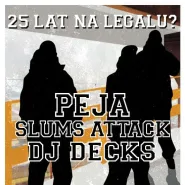 Peja x Slums Attack x DJ Decks - 25 Lat Na Legalu?