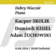 Dobry Wieczór Piano | Skolik / Kisiel / Żuchowski