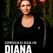 Expressja DJ Sesja #16 Diana d'Rouze