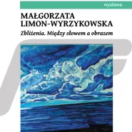 Zbliżenia. Między słowem a obrazem | Małgorzata Limon / Janusz Limon