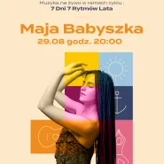 Maja Babyszka | 7 dni 7 rytmów lata