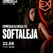 Expressja DJ Sesja #18 Softaleja
