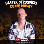Bartek Strusiński - Co się mówi