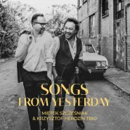 Mieczysław Szcześniak & Krzysztof Herdzin Trio: Songs from Yesterday