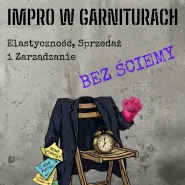 Impro w Garniturach. Elastyczność, Sprzedaż i Zarządzanie