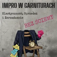 Impro w Garniturach. Elastyczność, Sprzedaż i Zarządzanie