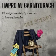 Impro w Garniturach. Elastyczność, Sprzedaż i Zarządzanie