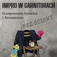 Impro w Garniturach. Elastyczność, Sprzedaż i Zarządzanie
