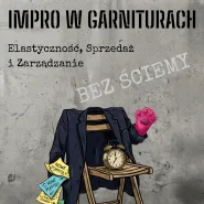 Impro w Garniturach. Elastyczność, Sprzedaż i Zarządzanie