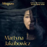 Martyna Jakubowicz - Blugrass x Radisson