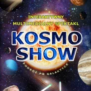 KOSMO SHOW - Interaktywny Multimedialny Spektakl dla Dzieci