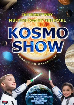 KOSMO SHOW - Interaktywny Multimedialny Spektakl dla Dzieci