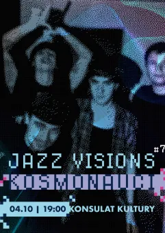 Jazz Visions #7. Kosmonauci