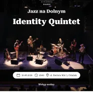 Jazz na Dolnym Identity Quintet